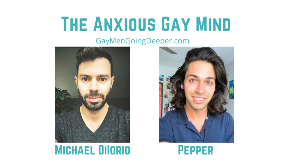 the anxious gay mind gay men going deeper podcast